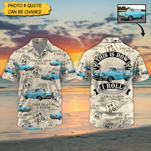 This Is How I Roll - Personalized Hawaiian Shirt