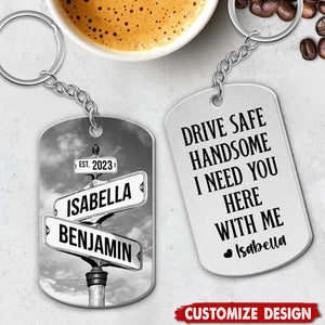 Drive Safe I Need You Vintage Crossroads Street Sign Personalized Stainless Steel Keychain