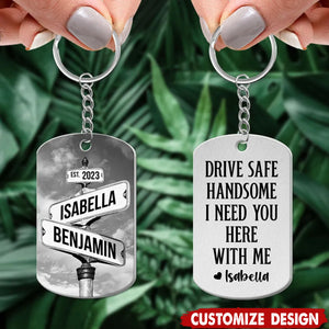 Drive Safe I Need You Vintage Crossroads Street Sign Personalized Stainless Steel Keychain