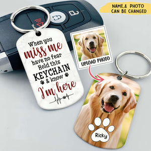 When You Miss Me Have No Fear Personalized Stainless Keychain Gift For Family,Dog Lovers,Cat Lovers