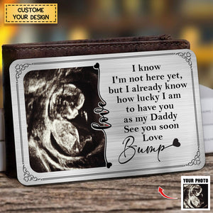 How Lucky I Am To Have You As My Daddy - Personalized Stainless Photo Wallet Card