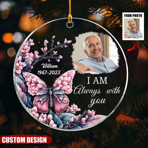I am Always With You - Memorial Personalized Acrylic Photo Ornament