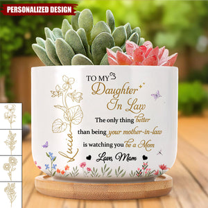 To My Daughter In Law,Watching You Be a Mom-Personalized Ceramic Plant Pot