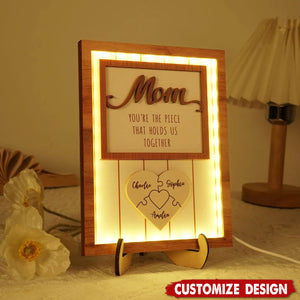 Mom You're The Piece that Holds Us Together Personalized 2-Layered Wooden Plaque with LED and Stand-Gift For Mom
