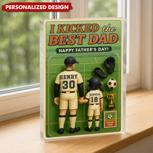 I Kicked the Best Dad Soccer-Personalized Acrylic Plaque-Father's Day Gift