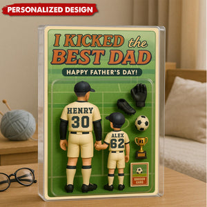 I Kicked the Best Dad Soccer-Personalized Acrylic Plaque-Father's Day Gift