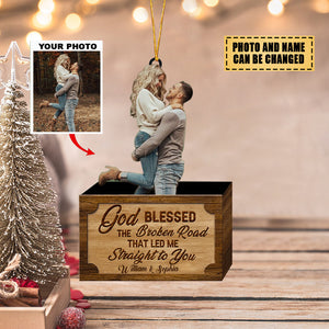 Gift For Couple - God Blessed The Broken Road Led Me Straight To You-Personalized Christmas Ornament