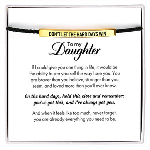 For Daughter-Don't Let The Hard Days Win Tube Bracelet