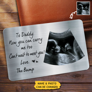 Now You Can Carry Me Too - Gift For Dad, Father, New Parents - Personalized Stainless Wallet Card