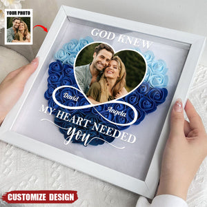 God Knew My Heart Needed You - Personalized Photo Flower Shadow Box