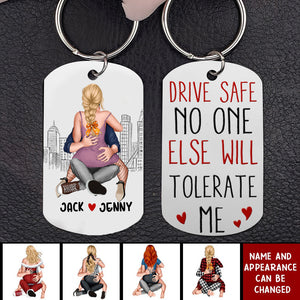 Drive Safe No One Else Will Tolerate Me Personalized Keychain Gift For Couple
