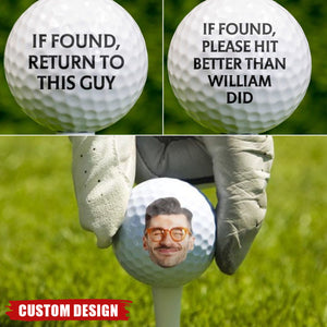 Custom Photo If Found Return To This Guy - Gift For Dad, Father, Grandpa, Golfer, Golf Lover - Personalized Golf Ball