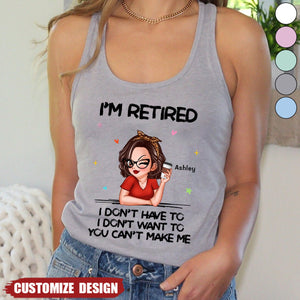 I'm Retired You Can't Make Me Personalized Tank Top, Retirement Gift