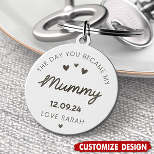 Day You Became My Mummy Keyring - Mother's Day Gift For Mom Grandma