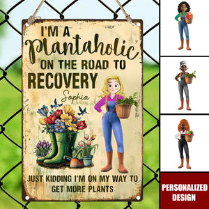 I'm A Plantaholic On The Road To Recovery - Personalized Metal Sign