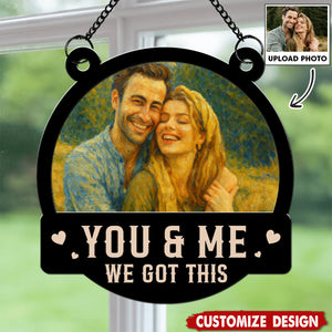 We Got This Untill Our Last Breath - Personalized Couple Suncatcher