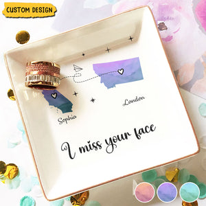 I Miss Your Face - Custom Multiple States - Personalized Jewelry Dish, Gift For Best Friends, BFF, Sisters