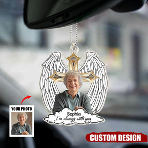 I'm Always With You - Personalized Photo Acrylic Car Ornament