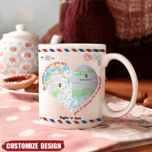 No Matter Where You Are You'll Always Be In My Heart - Personalized Couple Mug