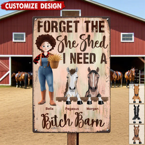 Forget The She Shed I Need A B!tch Barn Horse Ranch Sign - Personalized Metal Sign