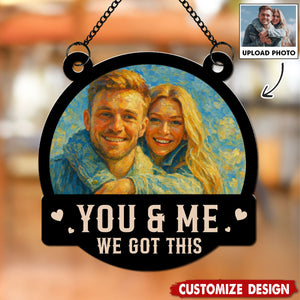 We Got This Untill Our Last Breath - Personalized Couple Suncatcher