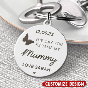 Day You Became My Mummy Keyring - Mother's Day Gift For Mom Grandma