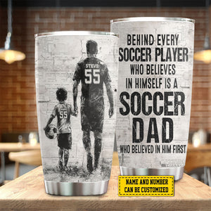 Behind Every Soccer Player-Personalized Soccer Dad Boy/Girl Stainless Steel Tumbler-Father's Day Gift For Soccer Lovers
