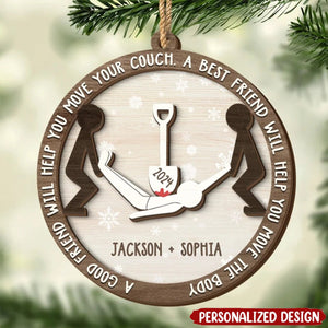 2024 New Release A Best Friend Will Help You Move The Body-Personalized Wood Christmas Ornament-Christmas Gift For Best Friends
