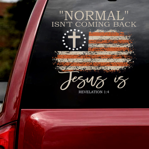 Normal Isn't Coming Back Car Decal/Sticker