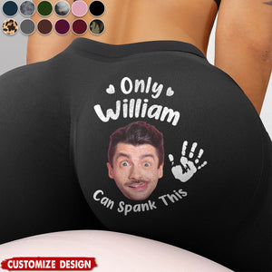 Only My Husband/ BF Can Spank This A$$ - Personalized Leggings - Gift For Wife, Anniversary