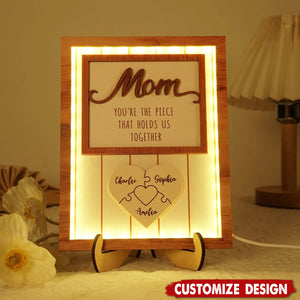Mom You're The Piece that Holds Us Together Personalized 2-Layered Wooden Plaque with LED and Stand-Gift For Mom