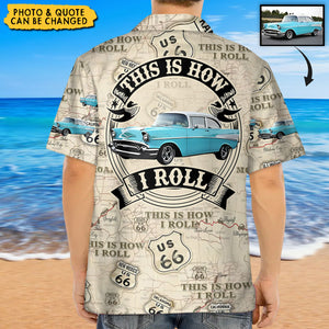 This Is How I Roll - Personalized Hawaiian Shirt