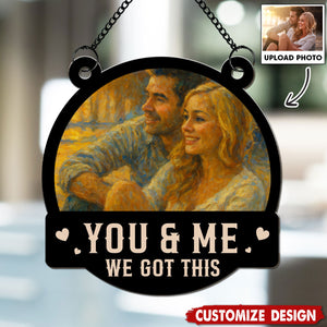 We Got This Untill Our Last Breath - Personalized Couple Suncatcher