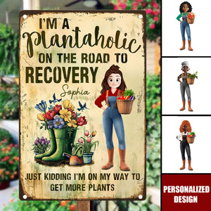 I'm A Plantaholic On The Road To Recovery - Personalized Metal Sign