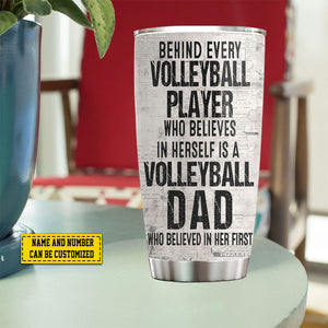 Behind Every Volleyball Player-Personalized Volleyball Dad Daughter Stainless Steel Tumbler-Father's Day Gift For Volleyball Lovers