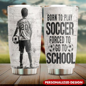 Born To Play Soccer-Personalized Soccer Kid Tumbler-Gift For Soccer Lovers
