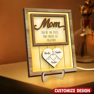Mom You're The Piece that Holds Us Together Personalized 2-Layered Wooden Plaque with LED and Stand-Gift For Mom