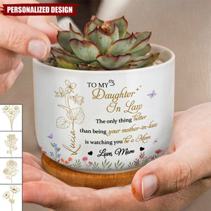 To My Daughter In Law,Watching You Be a Mom-Personalized Ceramic Plant Pot