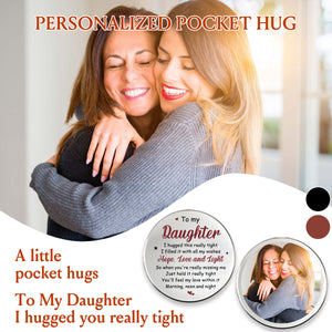 I Love You And I’m So Proud Of You-Personalized Pocket Hug-Gift For Family