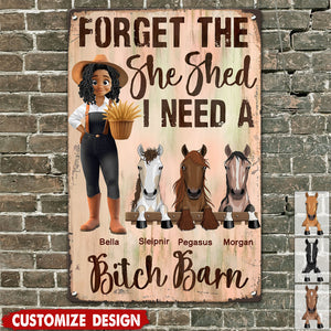Forget The She Shed I Need A B!tch Barn Horse Ranch Sign - Personalized Metal Sign