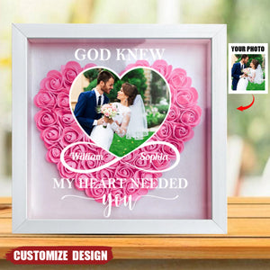 God Knew My Heart Needed You - Personalized Photo Flower Shadow Box