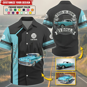 This Is How I Roll - Custom Photo Classic Car Shirt - Personalized Name Car Shirt