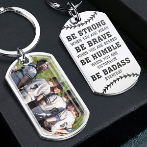 (Photo Inserted) Be Strong Be Brave - Personalized Engraved Stainless Steel Keychain