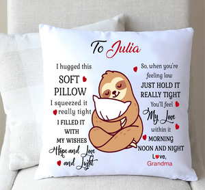 I Hugged This Soft Pillow-Sloth, Gift for Family