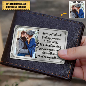 You're My Without - Personalizes Stainless Photo Wallet Card