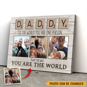 Daddy To Us/Me You Are The World - Personalized Poster - Dad Gift