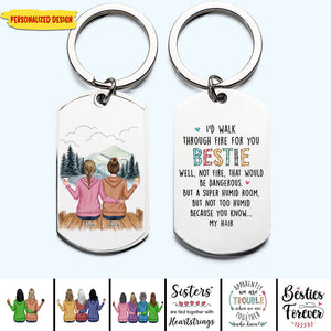I'd Walk Through Fire For You Sisters - Personalized Keychain
