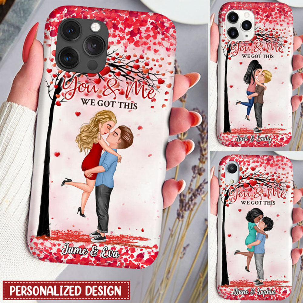 Couple Kissing & Hugging, You & Me We Got This Personalized Phone Case