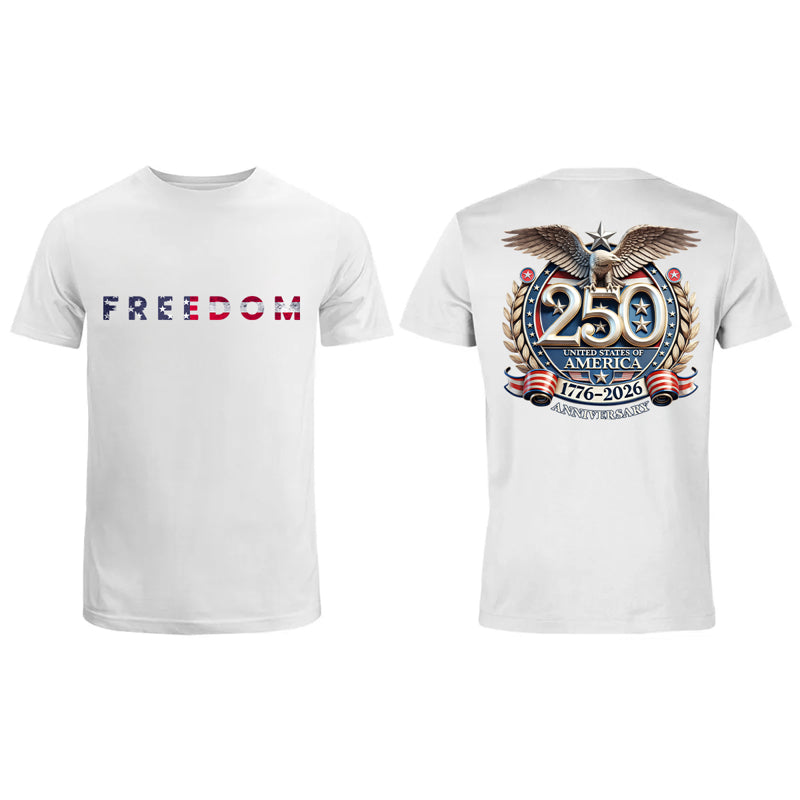 Freedom 250th Anniversary Shirt, USA 250 Years Independence Apparel