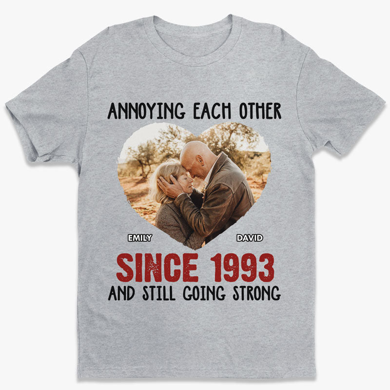 Annoying Each Other Since & Still Going Strong - Personalized Custom Unisex T-shirt - Gift For Husband Wife Couples, Anniversary
